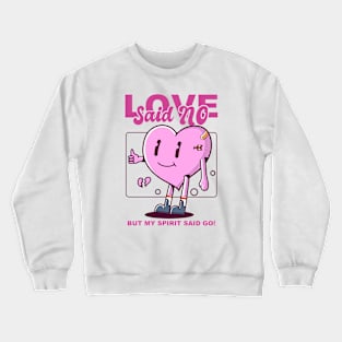 Vintage Valentine: Love said no and Cartoon Charms Crewneck Sweatshirt